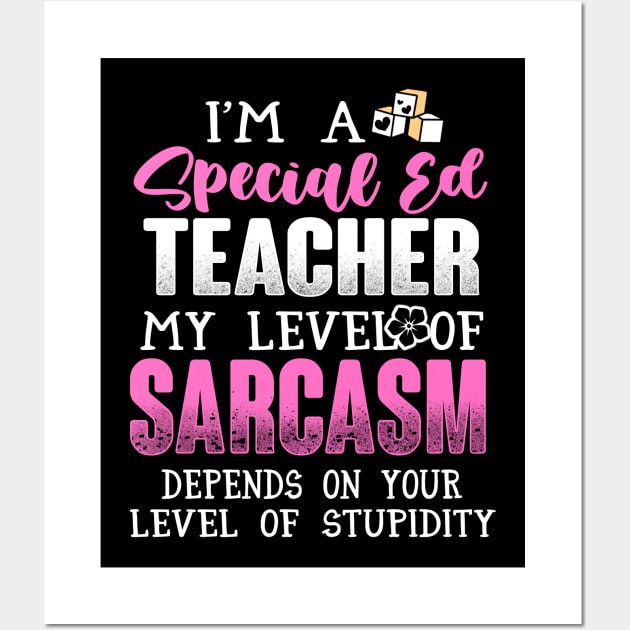 I'm a Special Ed Teacher Wall Art by jonetressie